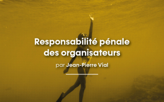 Actualisation de l’étude sur la responsabilité pénale des organisateurs